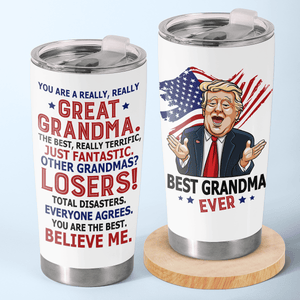 You Are A Really Really Great Grandma - Donald Trump Funny 20oz Tumbler