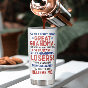 You Are A Really Really Great Grandma - Funny 20oz Tumbler