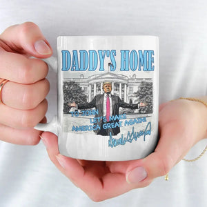 Daddy's Coming Home - US Election Mug