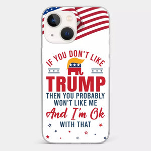 If You Don't Like The Chosen Man, Let Me Do It - US Election Clear Phone Case