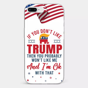 If You Don't Like The Chosen Man, Let Me Do It - US Election Clear Phone Case