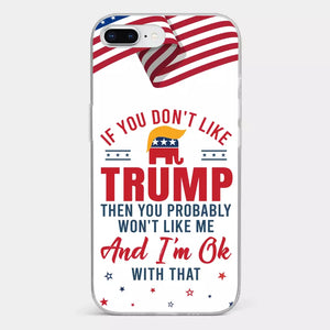 If You Don't Like The Chosen Man, Let Me Do It - US Election Clear Phone Case