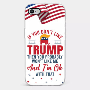 If You Don't Like The Chosen Man, Let Me Do It - US Election Clear Phone Case