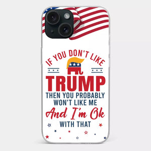 If You Don't Like The Chosen Man, Let Me Do It - US Election Clear Phone Case