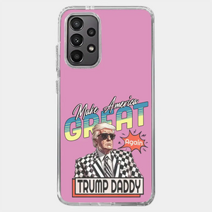 Trump Daddy, Make America Great Again - US Election Clear Phone Case