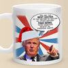 You Are The Best, Believe Me - US Election Mug - Gift For Conservative Supporters