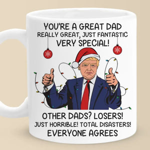 Other Dads? Loser! - US Election Personalized Custom Mug - Christmas Gift For Conservative Supporters