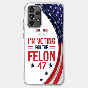 Of Course I Will Vote For The Felon - US Election Clear Phone Case