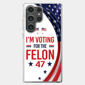 Of Course I Will Vote For The Felon - US Election Clear Phone Case