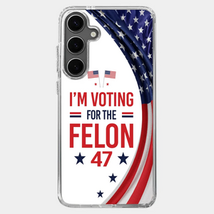Of Course I Will Vote For The Felon - US Election Clear Phone Case