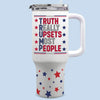 Truth Really Upsets Most People - US Election 40 Oz Stainless Steel Tumbler With Handle