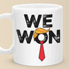 He Won, We Won - US Election Mug - Gift For Conservative Supporters