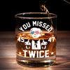You Missed Twice - US Election Whiskey Glass - Gift For Conservative Supporters