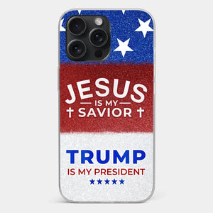 We Have Jesus, We Have New President - US Election Clear Phone Case - Gift For Conservative Supporters