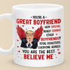You're The Best One, Believe Me - US Election Mug - Gift For Conservative Supporters
