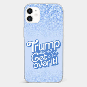 Get Over It - US Election Clear Phone Case