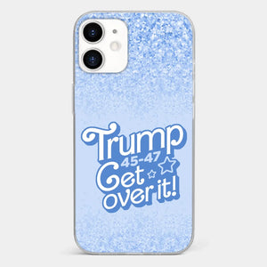 Get Over It - US Election Clear Phone Case