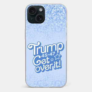 Get Over It - US Election Clear Phone Case