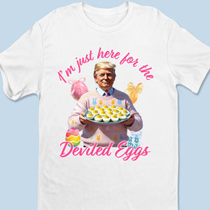 Here For The Deviled Eggs - US Patriotic Pride Unisex T-shirt, Premium T-shirt, Hoodie