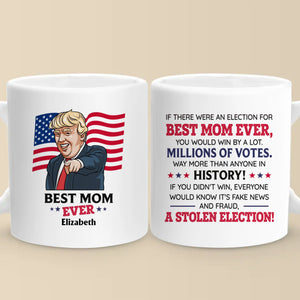 Millions Would Vote For You - US Patriotic Pride Mug - Mother's Day, Gift For Mom