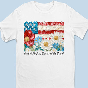 Flowers Bloom In The Land Of Free - US Patriotic Pride Unisex T-shirt, Premium T-shirt, Hoodie