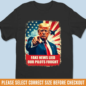 Republican State Unisex T-shirt, Premium T-shirt, Hoodie - US Patriotic Pride Gifts For Conservative Supporters - Fake News Lied, Our Pilots Fought
