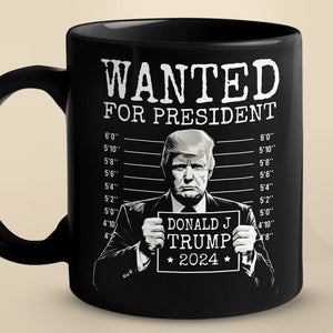 Wanted For President 2024 Black Mug