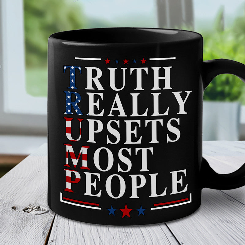 Funny Mug 2024 - Truth Really Upsets Most People Black Mug