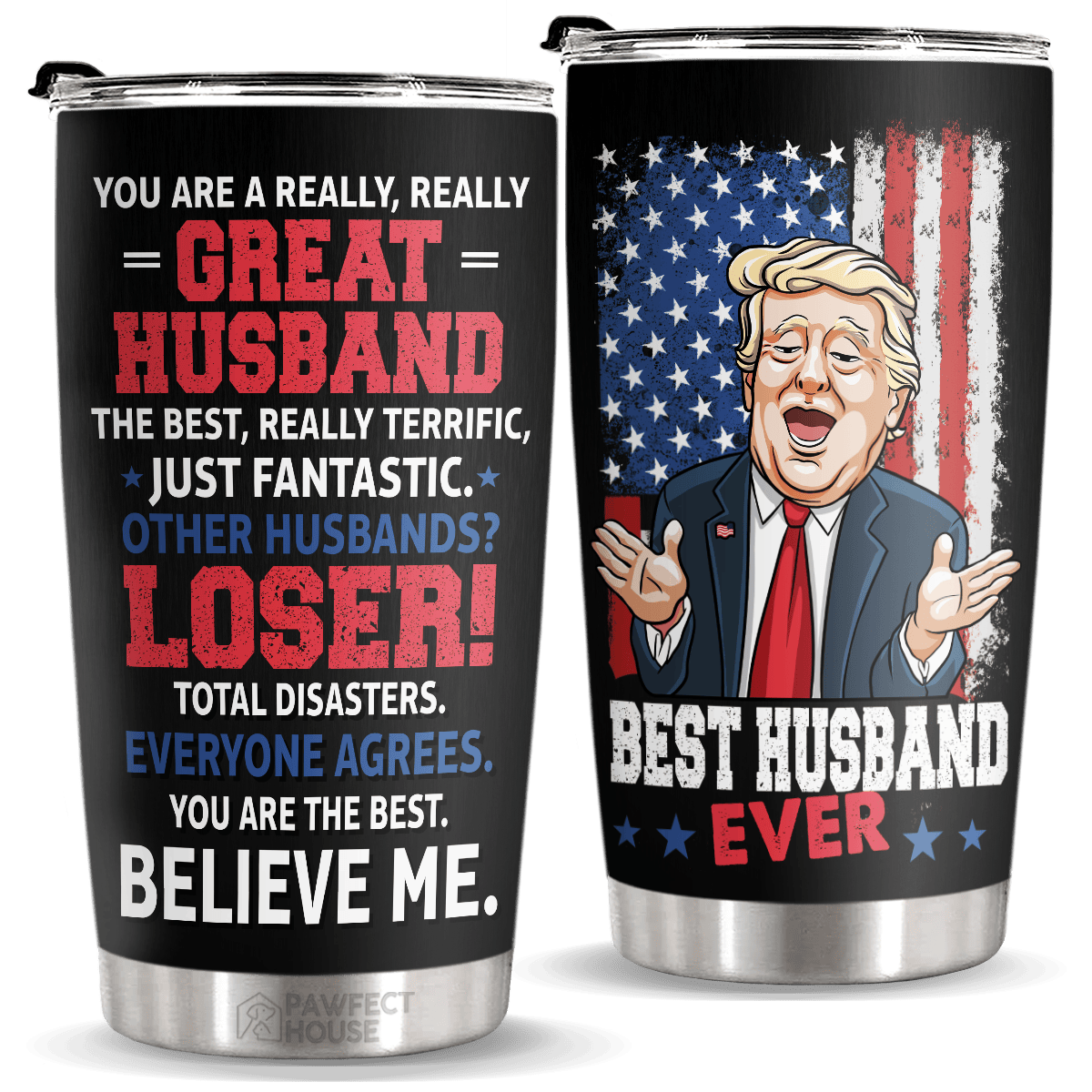 You Are A Really Really Great Husband - Donald Trump Funny 20oz Tumbler