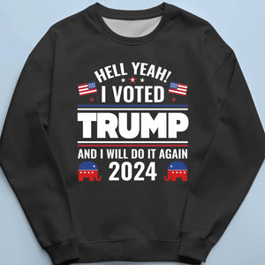 I Voted Trump And I Will Do It Again - Trump Election Unisex T-shirt, Hoodie, Sweatshirt