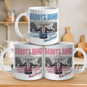 Daddy's Coming Home  - US Election Mug