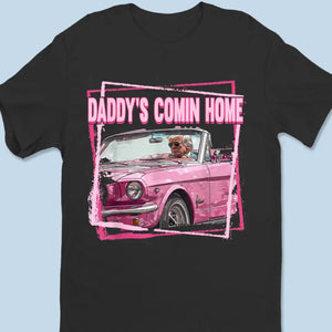 Daddy's Comin Home - Trump Election Unisex T-shirt, Hoodie, Sweatshirt