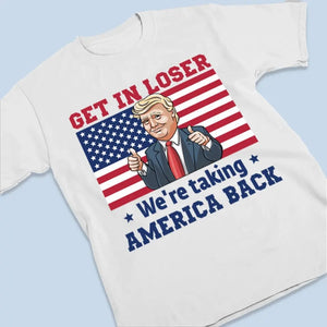 We Are Taking America Back - Trump Election Unisex T-shirt, Hoodie, Sweatshirt