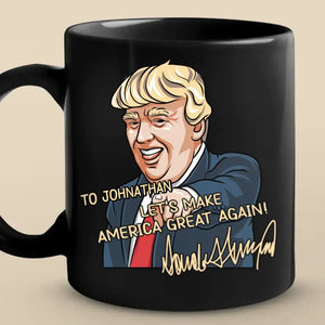 Let's Make America Great Again - Trump Election Black Mug - Father's Day Gift For Trump Supporters