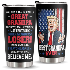 You Are The Best, Believe Me - US Election, Donald Trump Funny 20oz Tumbler