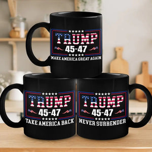 Never Surrender - Trump Election Black Mug