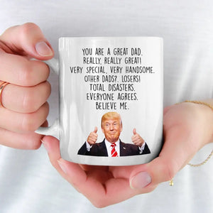 You Are Really A Great Dad - US Election Trump Mug