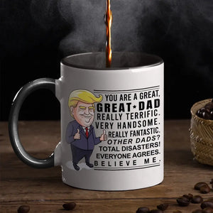 You Are A Great Great Dad, Really Terrific - US Elections Accent Mug, Trump Mug