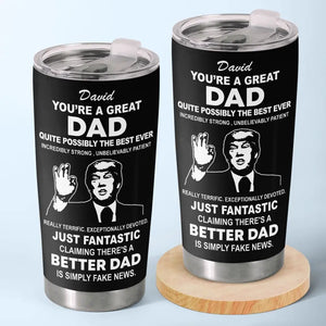 You Are The Best Ever, Exceptionally Devoted - US Election, Donald Trump Funny 20oz Tumbler