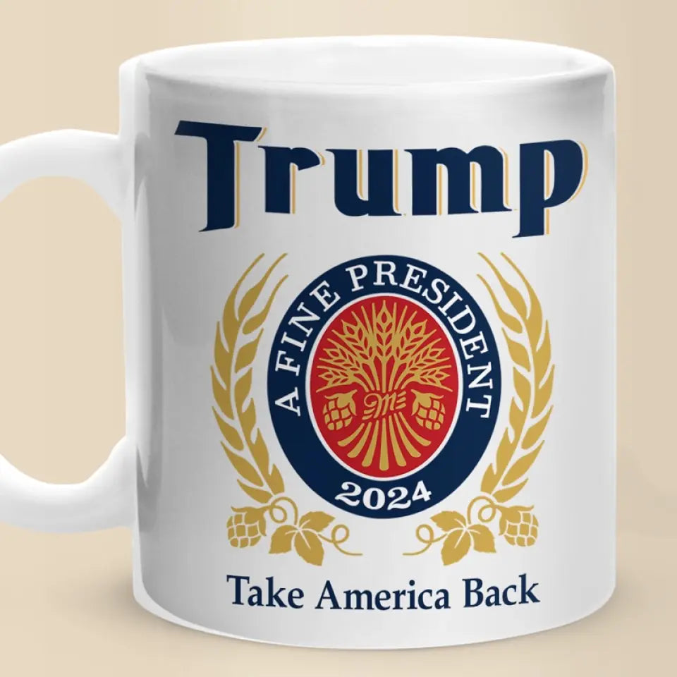 Trump 2024, A Fine President - US Election Trump Mug