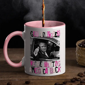 Get In Loser, We're Taking America Back - US Elections Accent Mug, Trump Mug