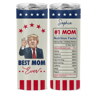 Best Mom Ever, Amazing Woman - US Elections Skinny Tumbler - Gift For Trump Supporters