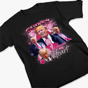 Guilty Of Stealing My Heart - Trump Election Unisex T-shirt, Hoodie, Sweatshirt