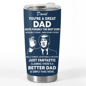 You Are The Best Ever, Exceptionally Devoted - US Election, Donald Trump Funny 20oz Tumbler