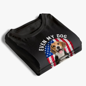 Custom Photo My Dogs Will Also Vote - US Election Unisex T-shirt, Hoodie, Sweatshirt