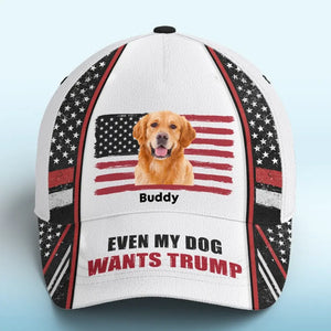 Custom Photo Even My Dogs Want Trump - US Elections Trump Hat, All Over Print Classic Cap For Trump Supporters