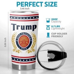 Trump, A Fine President I'm Voting For - US Election, Donald Trump 20oz Tumbler