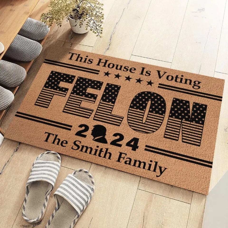 This House Is Voting Felon 2024 - US Elections Home Decor Decorative Mat, House Warming Gift Mat