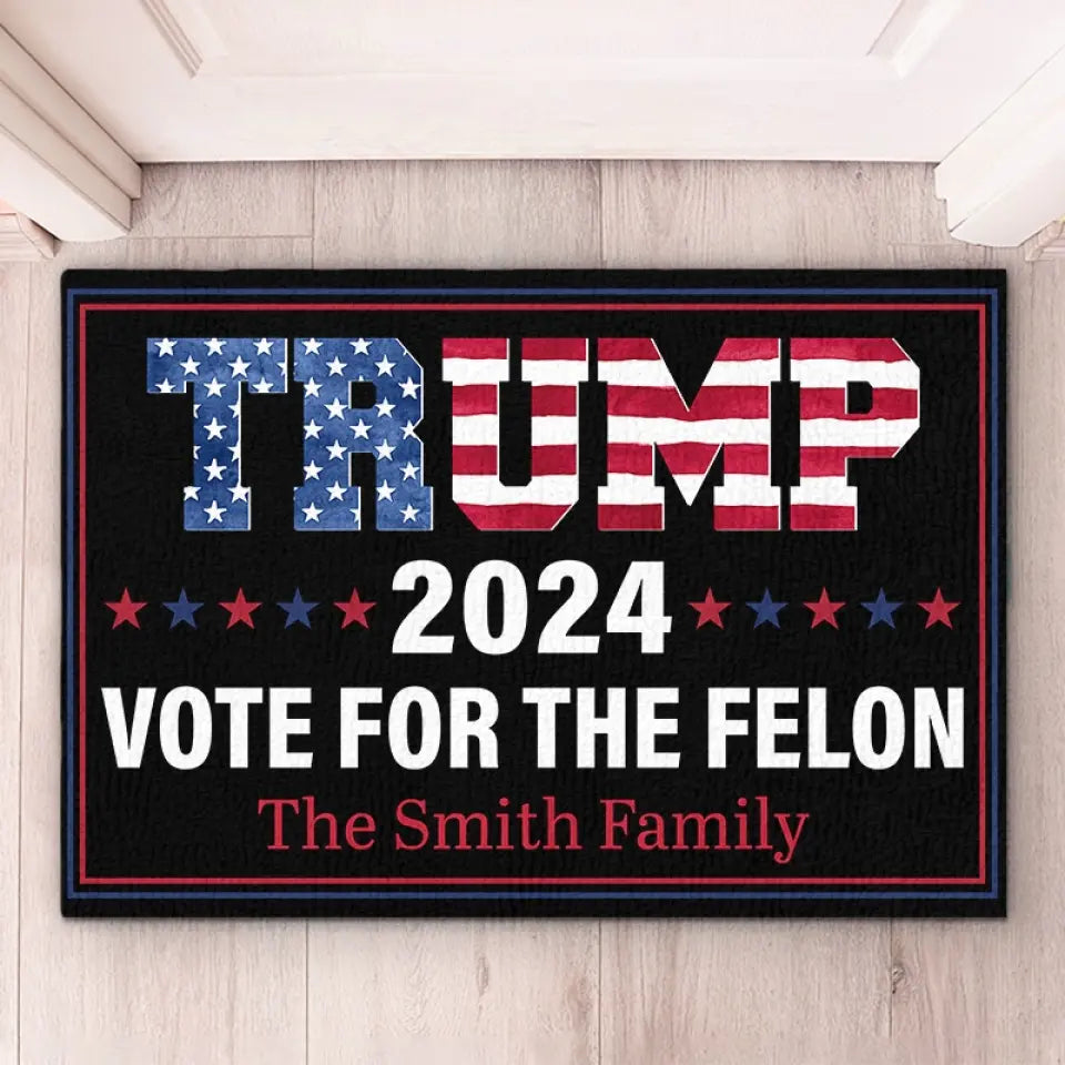 In This Family, We Vote For The Felon 2024 - US Elections Home Decor Decorative Mat, House Warming Gift Mat