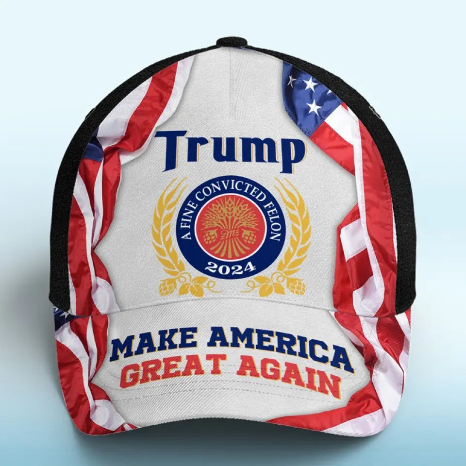 Trump, A Fine Convicted Felon 2024 - US Elections Trump Hat, All Over Print Classic Cap For Trump Supporters